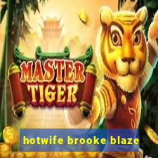 hotwife brooke blaze